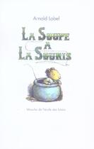Couverture du livre « La soupe à la souris » de Arnold Lobel aux éditions Ecole Des Loisirs