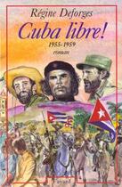 Couverture du livre « La bicyclette bleue Tome 7 : Cuba libre ! 1955-1959 » de Regine Deforges aux éditions Fayard