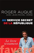 Couverture du livre « Au service secret de la République » de Jean-Michel Verne et Roger Auque aux éditions Fayard