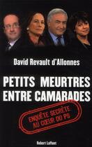 Couverture du livre « Petits meurtres entre camarades » de David Revault D'Allonnes aux éditions Robert Laffont