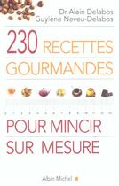 Couverture du livre « 230 Recettes Gourmandes Pour Mincir Sur Mesure » de Dr Delabos-A aux éditions Albin Michel