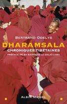 Couverture du livre « Dharamsala ; chroniques tibétaines » de Bertrand Odelys aux éditions Albin Michel