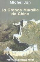 Couverture du livre « Grande muraille de chine (la) » de Michel Jan aux éditions Payot