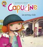 Couverture du livre « Capucine ; le poney club » de Valerie Rocheron-Oury et Sophie Lebot aux éditions Lito