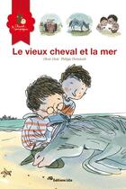 Couverture du livre « Le vieux cheval et la mer » de Diemunsch Lhote aux éditions Lito