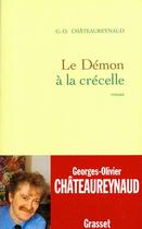 Couverture du livre « Le demon a la crecelle » de Chateaureynaud G-O. aux éditions Grasset Et Fasquelle