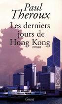 Couverture du livre « Les derniers jours de hong kong » de Theroux-P aux éditions Grasset Et Fasquelle