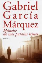 Couverture du livre « Mémoire de mes putains tristes » de Gabriel Garcia Marquez aux éditions Grasset Et Fasquelle