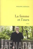 Couverture du livre « La femme et l'ours » de Philippe Jaenada aux éditions Grasset