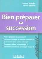 Couverture du livre « Bien Preparer Sa Succession » de Herve Sedillot et Etienne Rondet aux éditions Delmas
