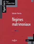 Couverture du livre « Régimes matrimoniaux (2e édition) » de Nathalie Peterka aux éditions Dalloz
