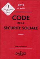 Couverture du livre « Code de la sécurité sociale annoté (édition 2019) (43e édition) » de  aux éditions Dalloz