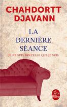 Couverture du livre « La dernière séance » de Chahdortt Djavann aux éditions Le Livre De Poche