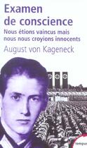 Couverture du livre « Examen de conscience ; nous étions vaincus, mais nous nous croyions innocents » de August Von Kageneck aux éditions Tempus/perrin