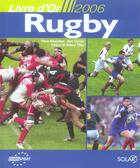 Couverture du livre « Livre d'or du rugby (édition 2006) » de Pierre Albaladejo aux éditions Solar