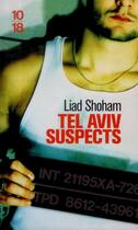 Couverture du livre « Tel Aviv suspect » de Liad Shoham aux éditions 10/18