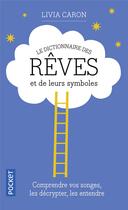 Couverture du livre « Le dictionnaire des rêves et de leurs symboles » de Livia Caron aux éditions Pocket