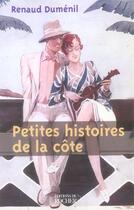 Couverture du livre « Petites histoires de la cote » de Renaud Dumenil aux éditions Rocher