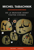 Couverture du livre « De la musique avant toutes choses » de Tabachnik Michel aux éditions Buchet Chastel