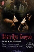 Couverture du livre « Le cercle des immortels t.1 ; l'homme maudit ; t.2 ; les démons de Kyrian » de Sherrilyn Kenyon aux éditions J'ai Lu