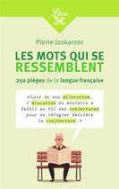 Couverture du livre « Les mots qui se ressemblent ; 250 pièges de la langue française » de Pierre Jaskarzec aux éditions J'ai Lu