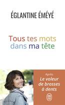 Couverture du livre « Tous tes mots dans ma tête » de Eglantine Emeye aux éditions J'ai Lu