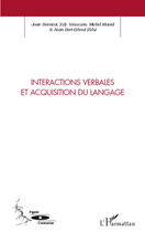 Couverture du livre « Interactions verbales et acquisition du langage » de Josie Bernicot et Edy Venezario et Michel Musiol et Alain Bert-Erboul aux éditions Editions L'harmattan