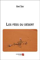 Couverture du livre « Les fées du désert » de Aime Sabi aux éditions Editions Du Net