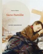 Couverture du livre « Sans famille : l'enfant abandonné » de Hector Malot aux éditions Books On Demand