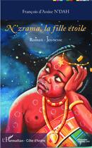 Couverture du livre « N'zrama, la fille étoile » de Francois D'Assise N'Dah aux éditions L'harmattan