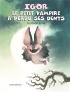 Couverture du livre « Igor, le petit vampire a perdu ses dents » de Giuliano Ferri aux éditions Mineditions