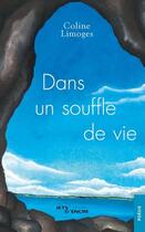 Couverture du livre « Dans un souffle de vie » de Coline Limoges aux éditions Jets D'encre