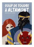 Couverture du livre « Coup de Foudre à Altamont » de Jean-William Thoury aux éditions Serious Publishing