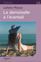 Couverture du livre « La demoiselle à l'éventail » de Lyliane Mosca aux éditions Feryane