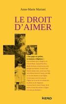 Couverture du livre « Le droit d'aimer » de Anne-Marie Mariani aux éditions Kero