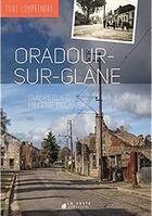 Couverture du livre « Tout comprendre : Oradour-sur-Glane » de Guy Perlier et Helene Delarbre aux éditions Geste