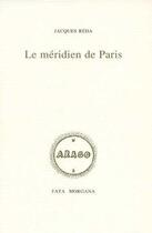 Couverture du livre « Le méridien de Paris » de Jacques Reda aux éditions Fata Morgana