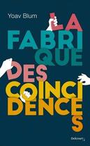 Couverture du livre « La fabrique des coincidences » de Yoav Blum aux éditions La Croisee