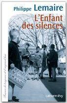 Couverture du livre « L'enfant des silences » de Philippe Lemaire aux éditions Calmann-levy