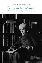 Couverture du livre « Écrits sur la littérature » de Joris-Karl Huysmans aux éditions Hermann