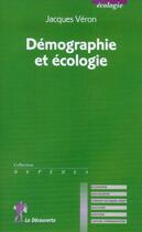 Couverture du livre « Démographie et écologie » de Jacques Veron aux éditions La Decouverte