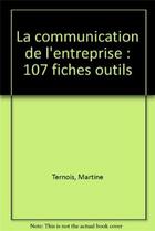 Couverture du livre « 107 fiches outils de communication entrepri » de Ternois Martine aux éditions Organisation