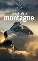 Couverture du livre « Le goût de la montagne » de Stephane Baumont aux éditions Mercure De France