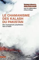 Couverture du livre « Le chamanisme des kalash du pakistan ; des montagnards polythéistes face à l'islam » de Jean-Yves Loude et Viviane Lievre aux éditions Pu De Lyon