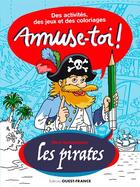 Couverture du livre « Amuse-toi ! les pirates - des activites et des col » de Barbedienne Remi aux éditions Ouest France