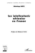 Couverture du livre « Les intellectuels africains en france » de Abdoulaye Gueye aux éditions L'harmattan