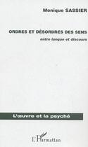 Couverture du livre « Ordres et desordres des sens - entre langue et discours » de Monique Sassier aux éditions L'harmattan