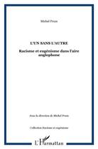 Couverture du livre « L'un sans l'autre ; racisme et eugénisme dans l'aire anglophone » de Michel Prum aux éditions L'harmattan