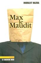 Couverture du livre « Max le maudit » de Indrajit Hazra aux éditions Cherche Midi