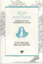 Couverture du livre « Jean de La Fontaine : portrait d'un pommier en fleurs » de Jean-Michel Delacomptee aux éditions Cherche Midi